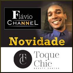 NOVIDADE: Flvio Channel estreia na Toque Chic neste ms de Abril