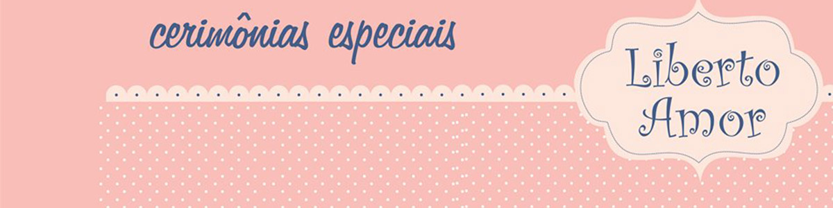 LIBERTO AMOR CERIM�NIAS ESPECIAIS