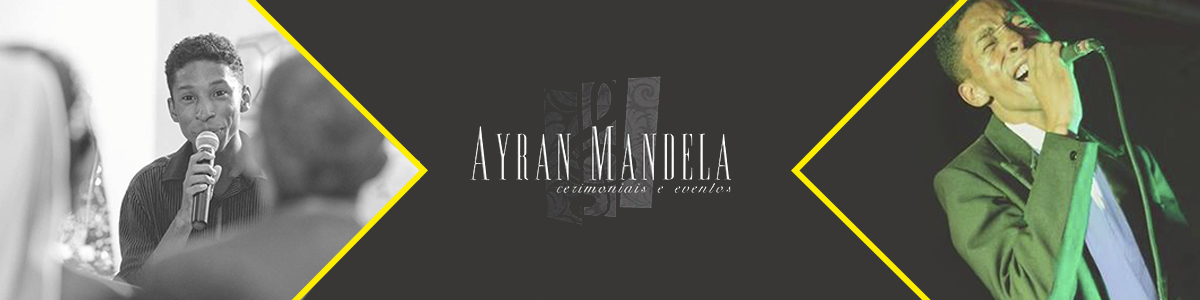 AYRAN MANDELA CERIMONIAIS E EVENTOS